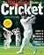 The Ultimate Guide to Cricket