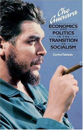 Che Guevara: Economics and Politics in the Transition to Socialism (Paperback)