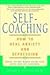 Self-Coaching: How to Heal Anxiety and Depression