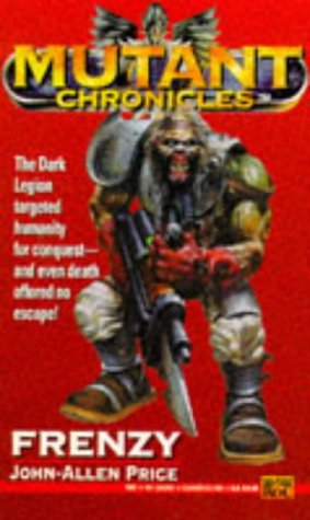 Frenzy: Apostle of Insanity Trilogy (Mutant Chronicles, #2)