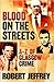 Blood on the Streets : The ...