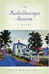 The Kaleidoscope Season by Sharon Downing Jarvis