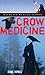 Crow Medicine (Jane Ray's Wildlife Rescue Series)