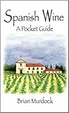 Spanish Wine: A Pocket Guide