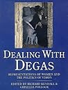 Dealing With Degas: Representations of Women and the Politics of Vision
