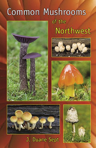 Common Mushrooms of the Northwest: Alaska, Western Canada & the Northwestern United States (Paperback)