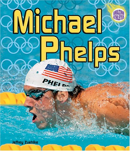 Michael Phelps (Amazing Athletes)