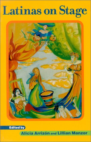 Latinas on Stage: Practice and Theory (Series in Chicana/Latina Studies)