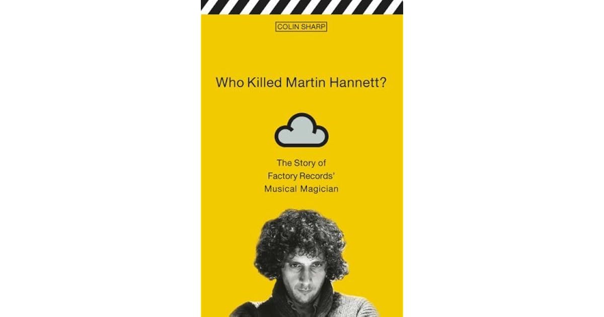 Who Killed Martin The Story Of Factory Records' Musical