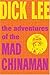 The Adventures of the Mad Chinaman by Dick Lee