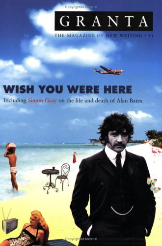 Granta 91: Wish You Were Here (Paperback)