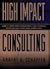 High-Impact Consulting: How...