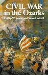 Civil War in the Ozarks by Phillip W. Steele