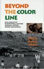 Beyond the Color Line: Pan-Africanist Disputations : Selected Sketches, Letters, Papers and Reviews (Paperback)