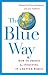 The Blue Way by Daniel de Faro Adamson