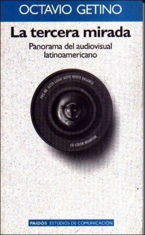 La Tercera Mirada / The Third Look: Panorama Del Audiovisual Latinoamericano / Audio-Visual Panorama of Latinamerican (Spanish Edition)
