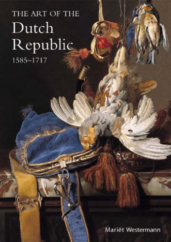 The Art of Dutch Republic 1585-1718 (Paperback) /anglais