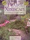 Creating the Prairie Xeriscape: Low-maintenance, Water-efficient Gardening