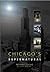 Chicago's Street Guide to the Supernatural by Richard T. Crowe; Carol Mer...