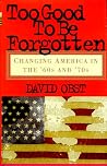Too Good To Be Forgotten: Changing America in the '60s and '70s