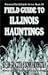 Field Guide to Illinois Hauntings by Jim Graczyk