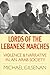 Lords of the Lebanese Marches: Violence and Narrative in an Arab Society