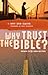 Why Trust the Bible?: Answe...