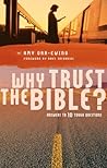 Why Trust the Bible?: Answers to 10 Relevant Questions Why Trust the Bible?: Answers to 10 Relevant Questions