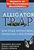 The Alligator Trap: How to Sell Without Being Turned Into a Pair of Shoes