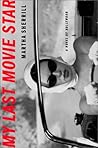 My Last Movie Star: A Novel of Hollywood