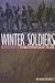 Winter Soldiers: An Oral Hi...