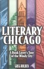 Literary Chicago: A Book Lover's Tour of the Windy City