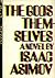 The Gods Themselves by Isaac Asimov