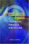The Process-Focused Organization: A Transition Strategy for Success