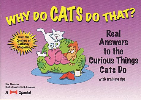 Why Do Cats Do That?: Real Answers to the Curious Things Cats Do (Paperback)