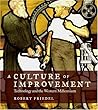 A Culture of Improvement: Technology and the Western Millennium A Culture of Improvement: Technology and the Western Millennium