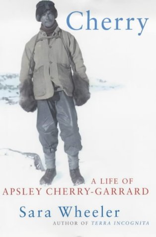 Cherry: A Life of Apsley Cherry-Garrard (Hardcover)