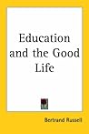 Education and the Good Life 1926 by Bertrand Russell