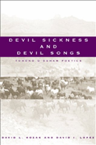 Devil Sickness and Devil Songs: Tohono O'odham Poetics (Hardcover)