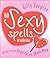 60 Sexy Spells of Seduction: All You Need to Bewitch Your Ideal Love