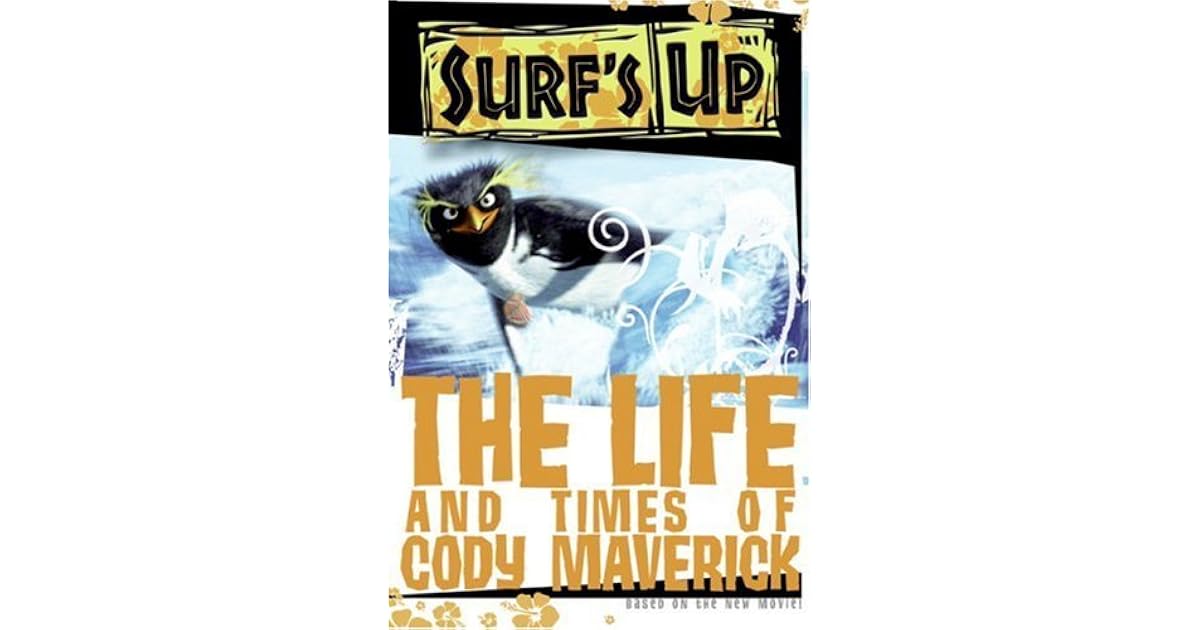 Surf S Up The Life And Times Of Cody Maverick By Susan Korman