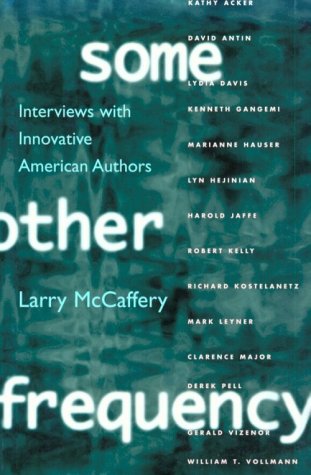 Some Other Frequency: Interviews with Innovative American Authors (Penn Studies in Contemporary American Fiction)