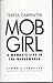 Mob Girl: A Woman's Life in the Underworld