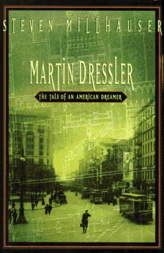 Martin Dressler: The Tale of an American Dreamer