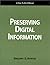 Preserving Digital Information by Gregory S. Hunter