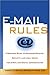 E-Mail Rules: A Business Guide To Managing Policies, Security, And Legal Issues, For E Mail And Digital Communications