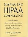 Managing HIPAA Compliance: Standards For Electronic Transmission, Privacy, And Security Of Health Information