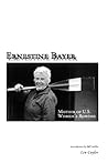 Ernestine Bayer: Mother of Us Women's Rowing Ernestine Bayer: Mother of Us Women's Rowing