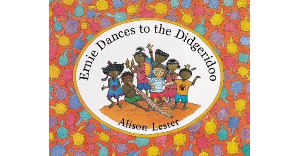 Ernie Dances to the Didgeridoo by Alison Lester