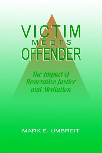 Victim Meets Offender: The Impact of Restorative Justice and Mediation (Paperback)